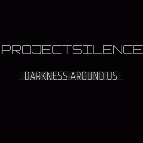 Project Silence : Darkness Around Us